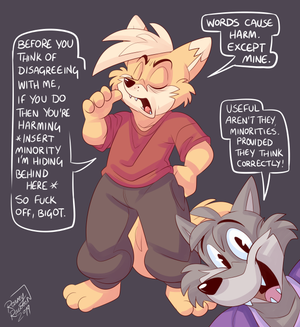 shields.png I'm sure you've all seen this crap done in practice before, haha. My own personal collision with this sort of thinking was on the "gender is a spectrum" issue. Disagreeing that gender is on a spectrum got me labelled a transphobe, because trans people, who transition exclusively along a binary, either male or female, are clearly the people in the spotlight when it comes to the assertion that there are potentially millions of genders. I find it absolutely abhorrent when minorities, and their suffering, are used as shields for ideological assertions, as though to dare question the ideas is to constitute literally harming the minority. How convenient. I reject this piffle outright.

If you like my work, consider supporting me here:

http://ko-fi.com/roareyraccoon

https://www.paypal.me/roareyraccoon

I am also on Minds and Gab.

https://www.minds.com/RoareyRaccoon
https://gab.com/RoareyRaccoon