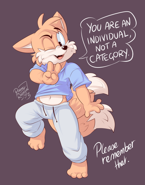 tailsddle1.png Disturbing how old evils come back, repackaged as new virtues. It has been awful to watch the concept of the individual person be eroded, where your character, your personality, has taken a back seat to which categories of person you are to be placed in. Nothing can ever change the fact that individuals is precisely what we are, so the impulse to think of people as a demographic, beyond being useful for a basic description of trends in a population, will always be at odds with reality. 

New genders are one such evil along this line of thought. First you define male and female in terms of expected personality traits, pretend they are absolute, then when people inevitably do not fit an average description, say they must belong to a different category. No. Men and women have never been a rigid personality category (they are a biological one), because human beings are not rigid categories. No wonder our generation is suffering from a terrible identity crisis. It really is no wonder.

Please try to remember that 'individual person' is something our species worked out long ago, and if you want to destroy that, you are a fool. Reject this abject, soulless wickedness.

https://www.youtube.com/watch?v=bR-xRZBN1AM




I have a telegram group:  https://t.me/+nYbMd3TfKOJkYWY8

If you like my work, I'd really appreciate your support, if you can, on Patreon or Subscribestar:

https://www.patreon.com/roareyraccoon
https://subscribestar.adult/roareyraccoon